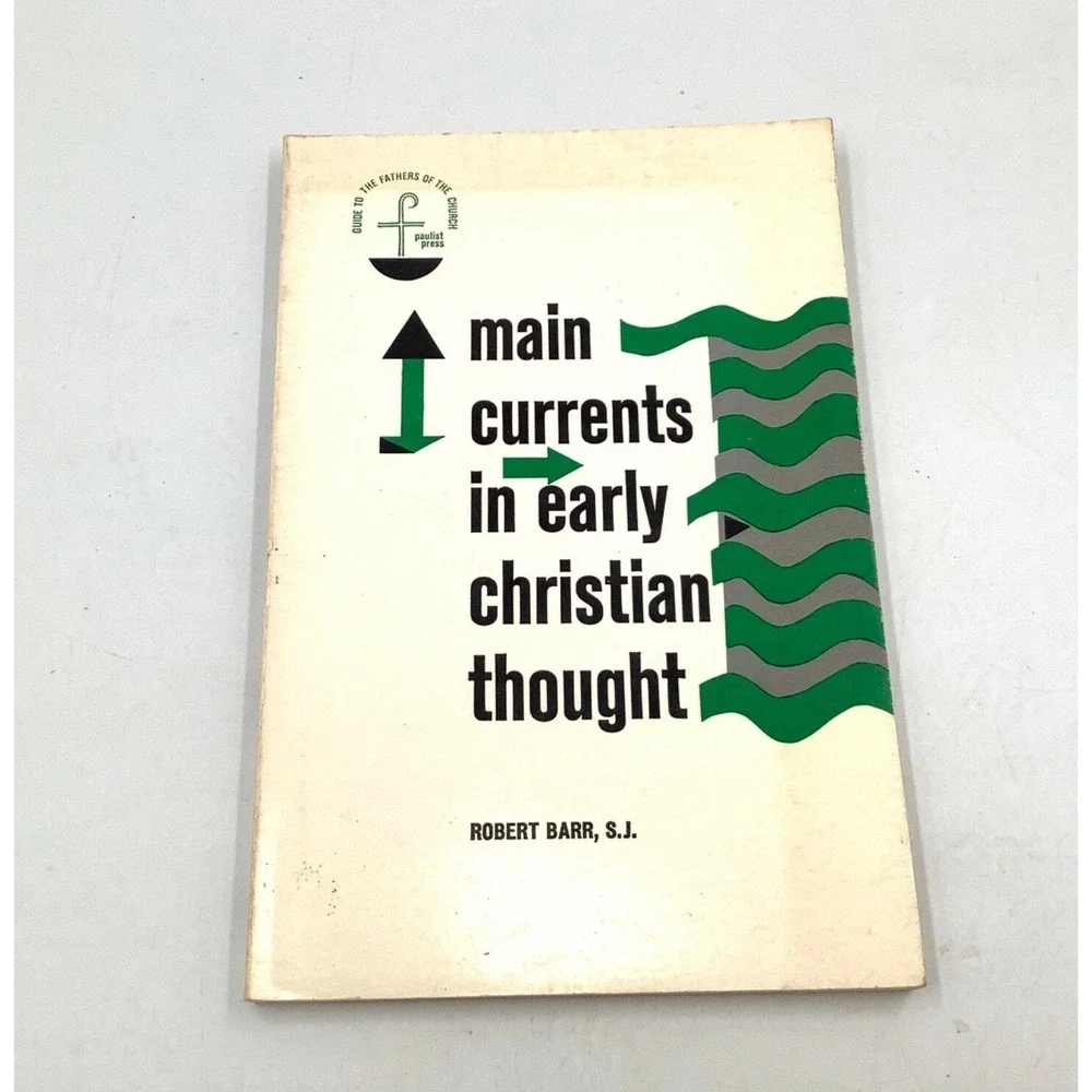 Main Currents in Early Christian Thought by S.J Robert R Barr Paperback 1966 Bii